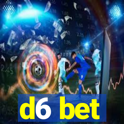 d6 bet